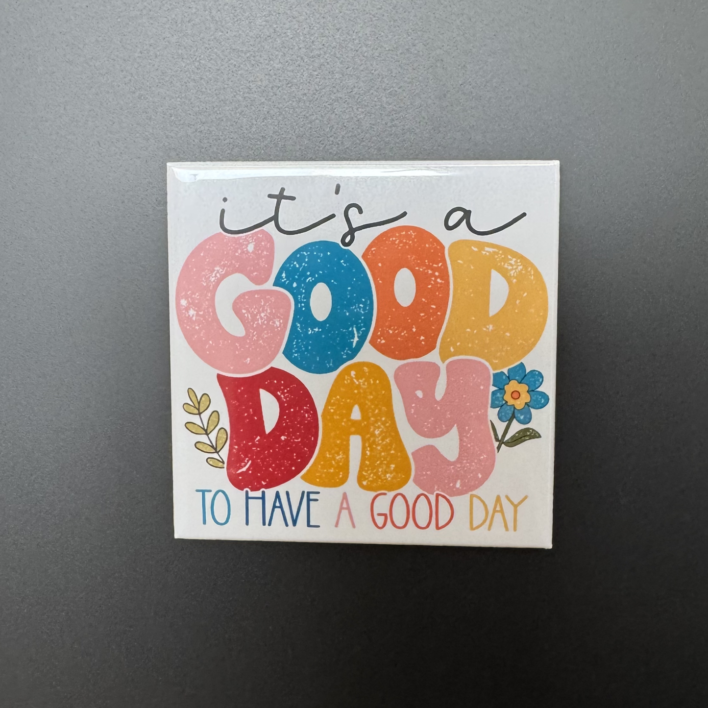 It's a Good Day Magnet