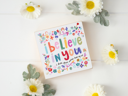 Block Sign - I Believe in You